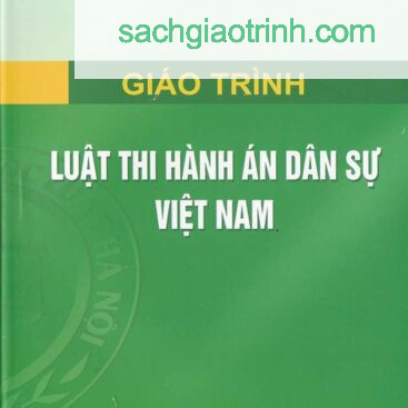 Giáo trình luật thi hành án dân sự Việt Nam Đại học luật Hà Nội