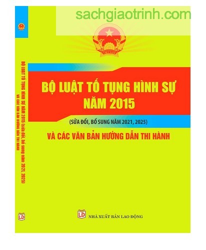Sách Bộ Luật Tố Tụng Hình Sự Năm 2025 Và Các Văn Bản Hướng Dẫn Thi Hành Sach Bo Luat To Tung Hinh Su Nam 2025 Va Cac Van Ban Huong Dan Thi Hanh